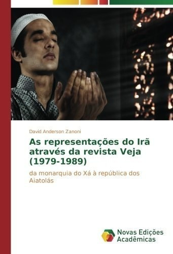 As Representacoes Do Ira Atraves Da Revista Veja (1979-1989