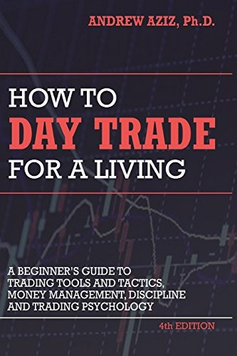 Book : How To Day Trade For A Living: A Beginners Guide T...
