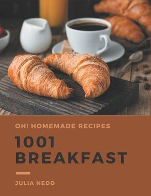 Libro Oh! 1001 Homemade Breakfast Recipes : Greatest Home...