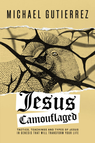 Libro: Jesus Camouflaged: Tactics, Teachings And Types Of Je