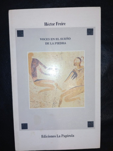 Libro Voces En El Sueño De La Piedra Héctor Freire