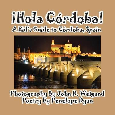 Libro Hola Cordoba! A Kid's Guide To Cordoba, Spain - Pen...