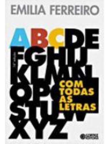 Com todas as letras, de Ferreiro, Emilia. Cortez Editora e Livraria LTDA, capa mole em português, 2015