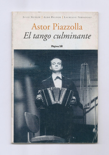 Nudler Y Otros Piazzolla El Tango Culminante Libro Usado