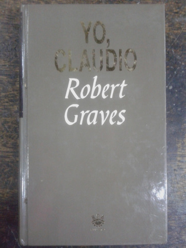 Yo Claudio * Robert Graves * Rba *