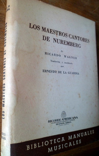 Los Maestros Cantores Ricardo Wagner Tapa Dura Ricordi