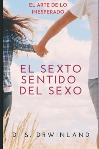 Libro : El Sexto Sentido Del Sexo Sin Amor No Hay Sexo Que 