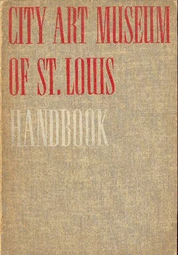 Handbook Of The Collections: The City Art Museum Of St. Loui
