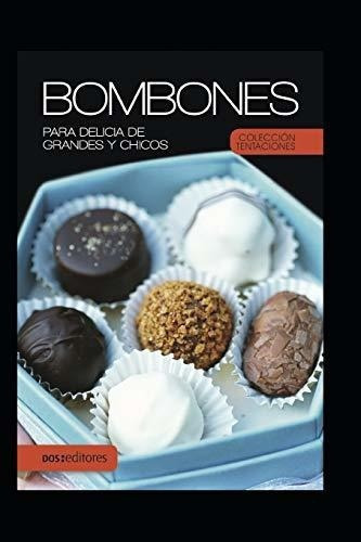 Bombones Para Delicia De Grandes Y Chicos - Cookina, de Cookina. Editorial Independently Published en español