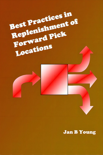 Best Practices In Replenishment Of Forward Pick Locations, De Young, Jan. Editorial Lulu Pr, Tapa Blanda En Inglés