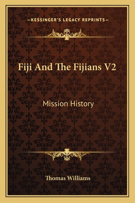Libro Fiji And The Fijians V2: Mission History - Williams...