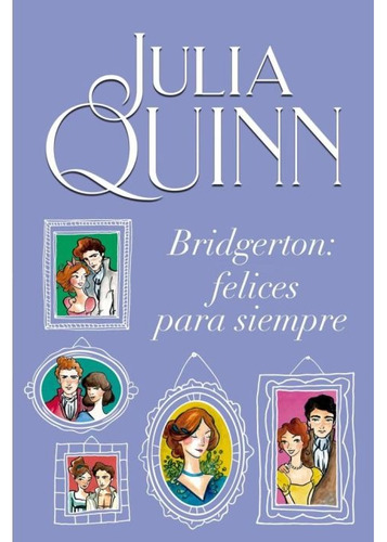 * Felices Para Siempre * Serie Bridgerton 9 Julia Quinn