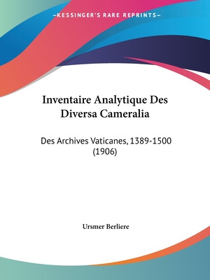 Libro Inventaire Analytique Des Diversa Cameralia: Des Ar...