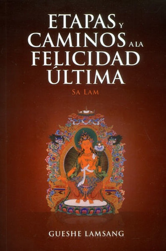 Etapas Y Caminos A La Felicidad Última, De Gueshe Lamsang. Editorial Ediciones Gaviota, Tapa Blanda, Edición 2010 En Español