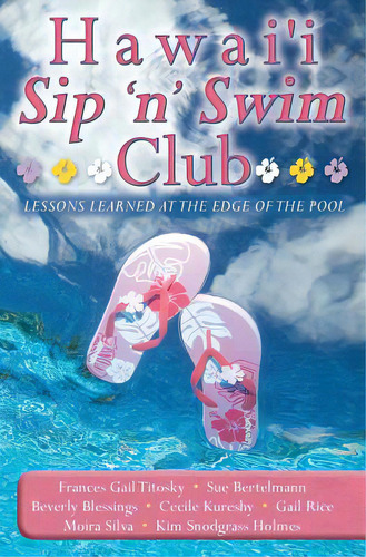 Hawai'i Sip 'n' Swim Club: Lessons Learned At The Edge Of The Pool, De Bertelmann, Sue. Editorial Createspace, Tapa Blanda En Inglés