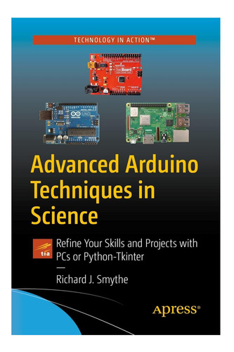 Libro: Advanced Arduino Techniques In Science: Refine Your S