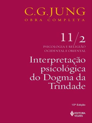 Interpretação psicológica do Dogma da Trindade Vol. 11/2, de Jung, C. G.. Editora VOZES, capa mole em português