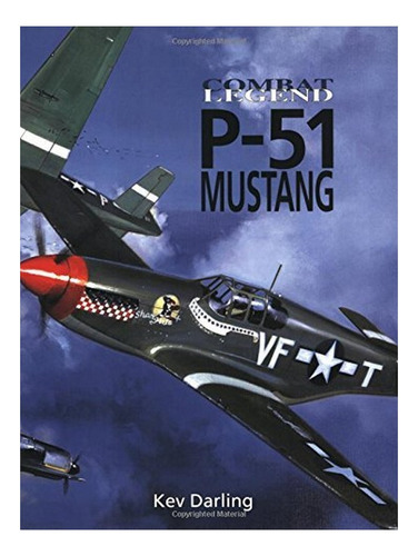 Combat Legend: P-51 Mustang - Kev Darling. Eb17