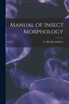 Libro Manual Of Insect Morphology - Duporte, E. Melville ...