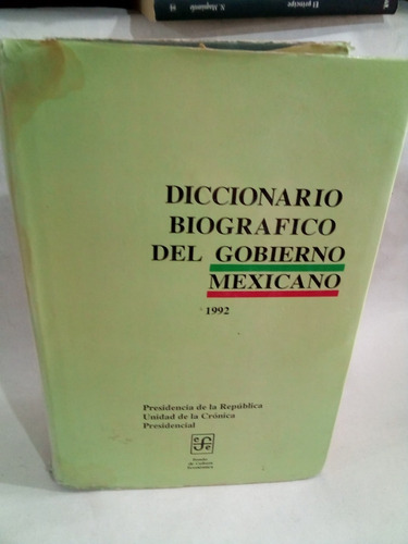 Diccionario Biográfico Del Gobierno Mexicano 1992