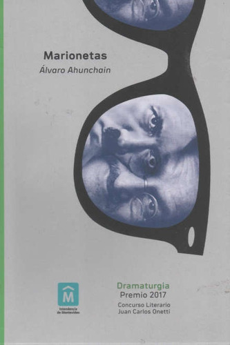 Marionetas, De Álvaro Ahunchain. Editorial Intendencia De Montevideo, Tapa Blanda, Edición 1 En Español