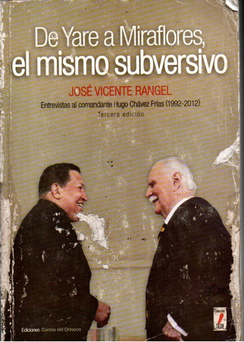 De Yare A Miraflores El Mismo Subversivo Chavez 3a Ed 2013