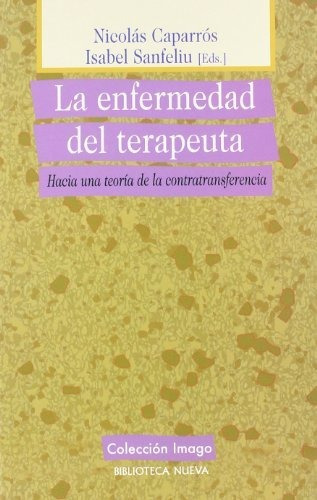 Libro La Enfermedad Del Terapeuta  De Caparros Nicolas