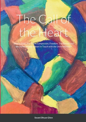 Libro The Call Of The Heart: Silence, Love, Joy, Truth, C...