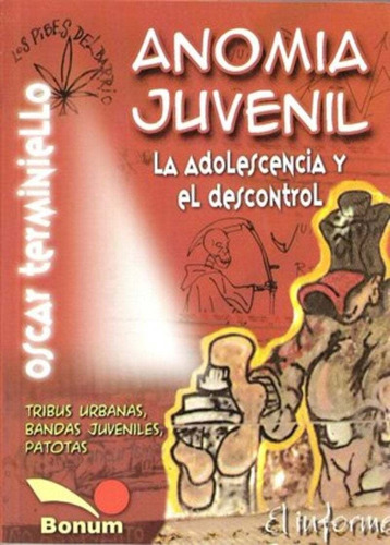 Anomia Juvenil: La Adolescencia Y El Descontrol, De Oscar Terminiello. Editorial Bonum, Tapa Rustico En Español