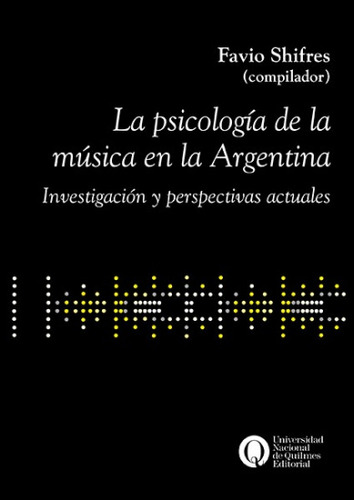 Psicologia De La Musica En Argentina, La - Favio Shifres