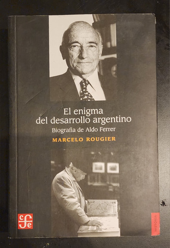 El Enigma Del Desarrolloargentino-biografia De Aldo Ferre-