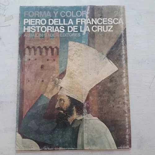 Pierro Della Francesca: Historias De La Cruz Mario Salmi