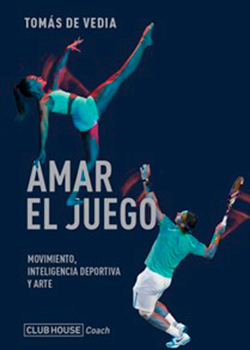 Amar El Juego - Tomas De Vedia - Club House
