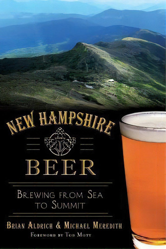 New Hampshire Beer, De Brian Aldrich. Editorial Arcadia Publishing, Tapa Blanda En Inglés