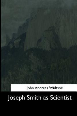 Libro Joseph Smith As Scientist - John A Widtsoe