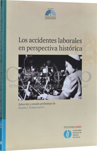 Los Accidentes Laborales En Perspectivas Históricas, De Ramacciotti, Karina Ines. Editorial Universidad Nacional De General Sarmiento En Español