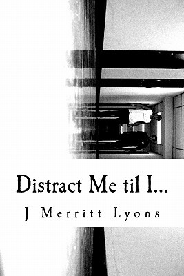 Libro Distract Me Til I... - Lyons, J. Merritt