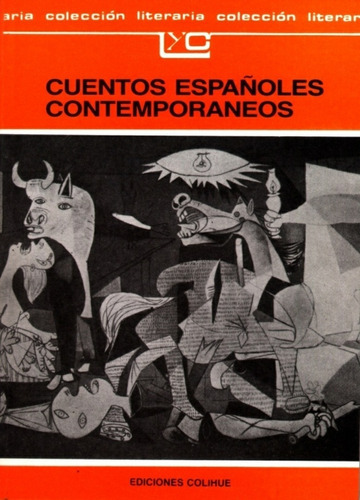 CUENTOS ESPAÑOLES CONTEMPORANEOS ANTOLOGIA: Literatura juvenil, de Antología. Serie N/a, vol. Volumen Unico. Editorial Colihue, tapa blanda, edición 5 en español, 1999