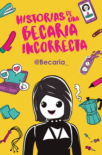 Historias De Una Becaria Incorrecta, De Becaria,. Editorial Plan B (ediciones B), Tapa Blanda En Español