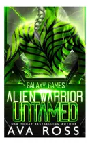 Comprar Libro: Alien Warrior Untamed (juegos De Galaxias)