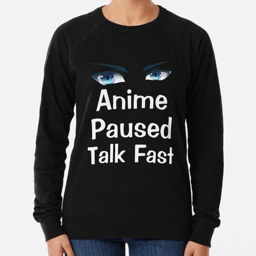Buzo Anime Paused Talk Fast, Anime, Pause Mi Anime Calidad P