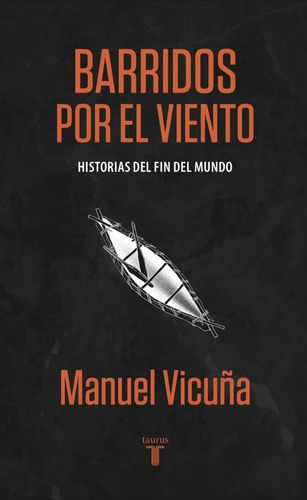 Libro Barridos Por El Viento Manuel Vicuña Urrutia Taurus