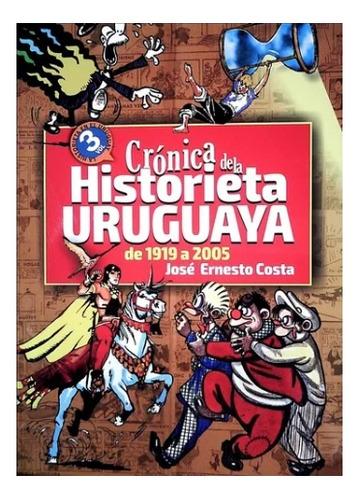 Cronica De La Historieta Uruguaya De 1919 A 2005, De Jose Ernesto Costa. Editorial Varios-autor, Tapa Blanda, Edición 1 En Español