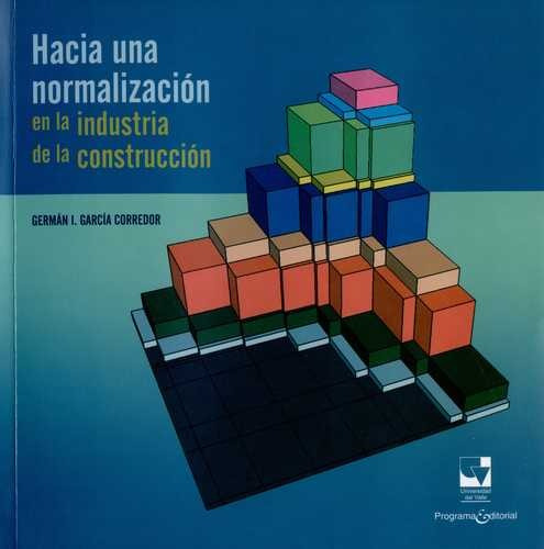 Libro Hacia Una Normalización En La Industria De La Constru