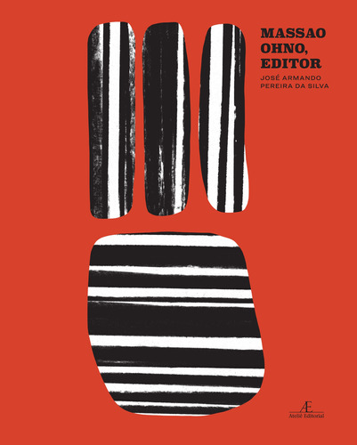 Massao Ohno, Editor, de Silva, José Armando Pereira da. Série Artes do Livro (12), vol. 12. Editora Ateliê Editorial Ltda - EPP, capa dura em português, 2020
