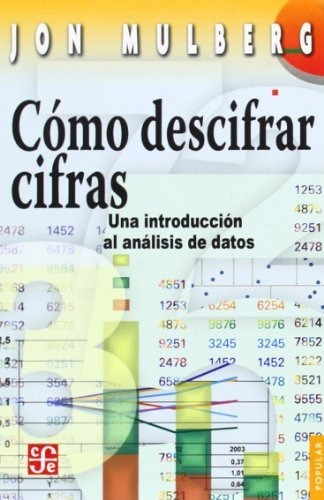 Cómo Descifrar Cifras : Una Introducción Al Análisis De Dato