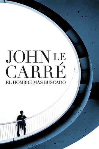 El Hombre Mas Buscado* - John Le Carré