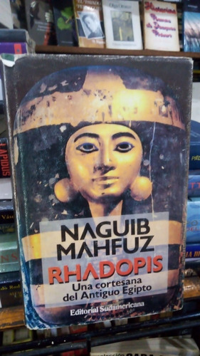 Naguib Mahfuz - Rhadopis Una Cortesana Del Antiguo Egipto