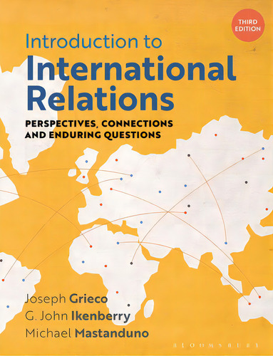 Introduction To International Relations: Perspectives, Connections And Enduring Questions, De Grieco, Joseph., Vol. 1. Editorial Bloomsbury 3pl, Tapa Dura, Edición Third Edition En Inglés