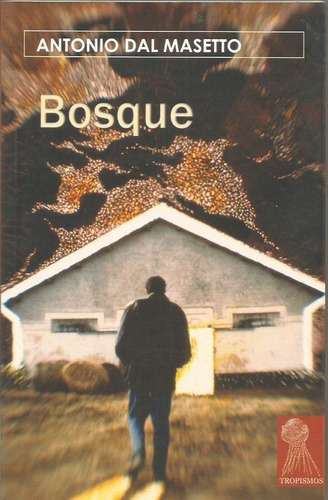 Bosque Antonio Dal Masetto Libro Nuevo Envío Gratis